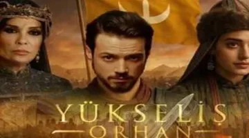 مسلسل المؤسس أورهان الحلقة الأولى: بداية سرد تاريخي يسلط الضوء على دور ابن عثمان في تأسيس الدولة